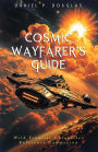 Cosmic Wayfarer's Guide: Navigating the Stars and the Systems Between (Wild Frontier Chronicles, #1)