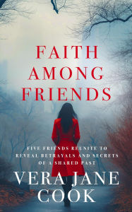 Title: Faith Among Friends, Author: Vera Jane Cook