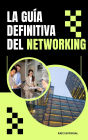 LA GUIA DEFINITIVA DEL NETWORKING