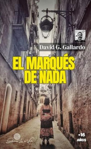 Title: EL MARQUÉS DE NADA, Author: David Gallardo Gallardo