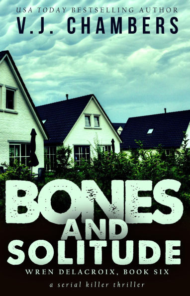Bones and Solitude (Wren Delacroix, #6)