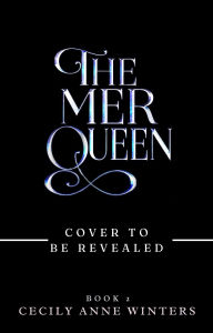 Title: The Mer Queen (Overlay Worlds, #2), Author: Cecily Anne Winters