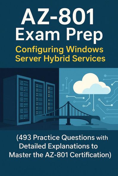 AZ-801 Exam Prep: Configuring Windows Server Hybrid Services