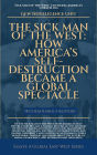 The Sick Man Of The West: How America's Self-Destruction Became A Global Spectacle (Essays, Reports and Analyses)