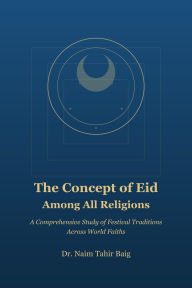 Title: The Concept of Eid Among All Religions, Author: Naim Tahir Baig
