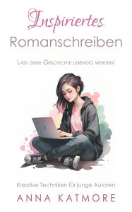 Title: Inspiriertes Romanschreiben, Author: Anna Katmore