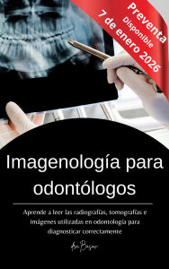 Title: Imagenología para el odontólogo (Conocimientos básicos odontológicos), Author: Ksenia Basov
