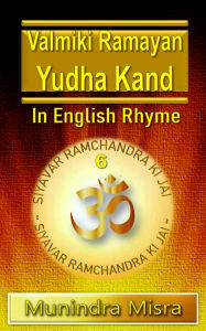 Title: Yudha Kand: in English rhyme, Author: Munindra Misra