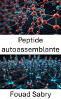 Peptide autoassemblante: Avanzamento delle nanostrutture per l'assemblaggio molecolare mirato