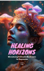 Healing Horizons: Microdosing Psilocybin Mushrooms for Depression