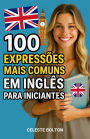 100 Expressões Mais Comuns Em Inglês Para Iniciantes