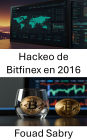 Hackeo de Bitfinex en 2016: La sombra de los fondos robados y el auge del lavado de dinero digital
