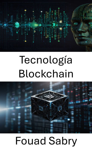 Tecnología Blockchain: Redes descentralizadas que impulsan el futuro de la confianza digital