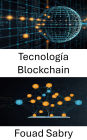 Tecnología Blockchain: Impulsando aplicaciones descentralizadas para un futuro sin confianza
