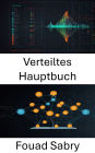 Verteiltes Hauptbuch: Skalierbares Vertrauen für dezentrale Anwendungen stärken