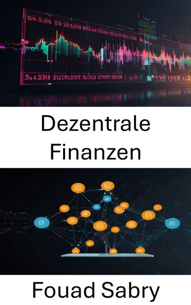 Dezentrale Finanzen: Stärkung der Finanzsysteme durch Blockchain-Innovation