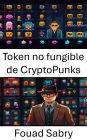 Token no fungible de CryptoPunks: Explorando artefactos digitales que moldean el futuro de la propiedad y la identidad