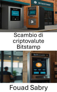 Title: Scambio di criptovalute Bitstamp: Esplorare il futuro dello scambio di valuta digitale, Author: Fouad Sabry