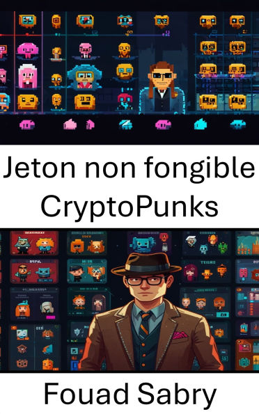 Jeton non fongible CryptoPunks: Explorer les artefacts numériques qui façonnent l'avenir de la propriété et de l'identité