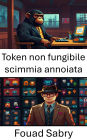 Token non fungibile scimmia annoiata: Nel mondo selvaggio dei collezionabili digitali dei primati e della cultura blockchain