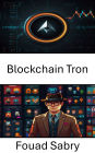 Blockchain Tron: Renforcer les applications décentralisées et les actifs numériques