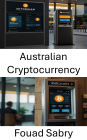 Australian Cryptocurrency: The Rise of Digital Assets and Blockchain Technology in Australia