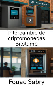 Title: Intercambio de criptomonedas Bitstamp: Explorando el futuro del intercambio de divisas digitales, Author: Fouad Sabry