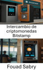 Intercambio de criptomonedas Bitstamp: Explorando el futuro del intercambio de divisas digitales