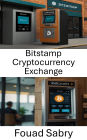 Bitstamp Cryptocurrency Exchange: Exploring the Future of Digital Currency Exchange
