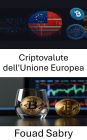 Criptovalute dell'Unione Europea: Comprendere le normative e le sfide della privacy nella finanza digitale