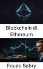 Blockchain di Ethereum: L'evoluzione degli Smart Contract e delle Applicazioni Decentralizzate