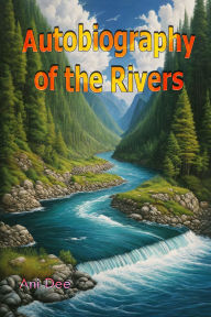 Title: Autobiography of the Rivers, Author: Ani Dee