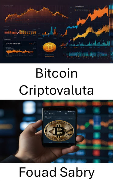 Bitcoin Criptovaluta: Decodificare i mercati delle valute digitali dalla blockchain alle dinamiche di scambio