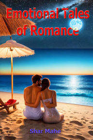 Title: Emotional Tales of Romance, Author: Shar Mahe