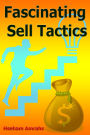 Fascinating Sell Tactics
