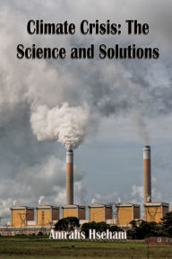 Title: Climate Crisis: The Science and Solutions, Author: Amrahs Hseham