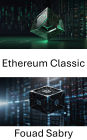 Ethereum Classic: Red blockchain descentralizada para contratos inteligentes transparentes y transacciones inmutables