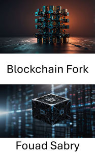 Title: Blockchain Fork: Die Entwicklung und Auswirkungen der Netzwerkdivergenz verstehen, Author: Fouad Sabry