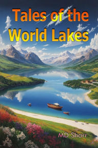 Title: Tales of the World Lakes, Author: MD Sharr