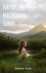 Title: Kayip Halkanin Sirri, Author: Ümmühan Yasar