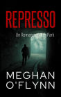 Represso: Un Romanzo di Ash Park (Ash Park (Italian), #4)