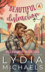 Title: Beautiful Distraction (McCullough Mountain, #2), Author: Lydia Michaels