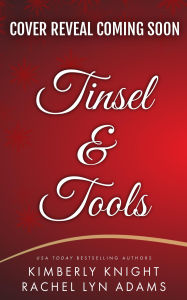 Title: Tinsel & Tools, Author: Kimberly Knight