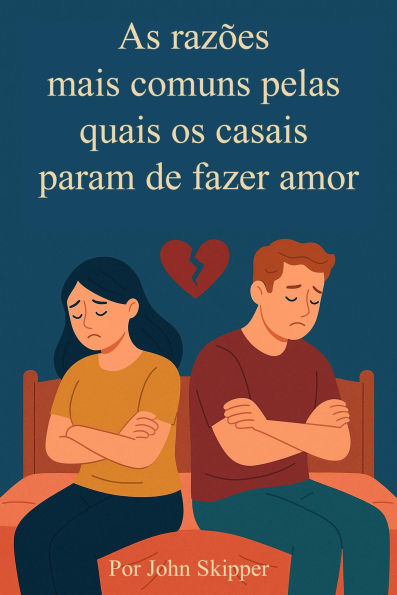 As razões mais comuns pelas quais os casais param de fazer amor