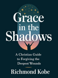 Title: Grace in the Shadows, Author: Richmond Donkor