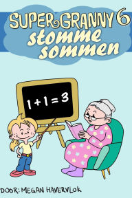 Title: Super Granny 6 - Stomme Sommen, Author: Megan Havervlok