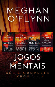 Title: Jogos Mentais: Série Completa (Livros 1 - 4), Author: Meghan O'Flynn