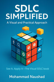 Title: SDLC Simplified: A Visual and Practical Approach, Author: Mohammad Naushad