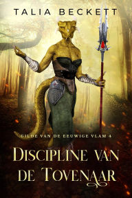 Title: Discipline van de Tovenaar (Gilde van de Eeuwige Vlam, #4), Author: Talia Beckett