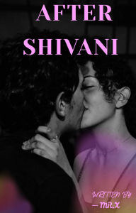 Title: After Shivani, Author: Mr.X